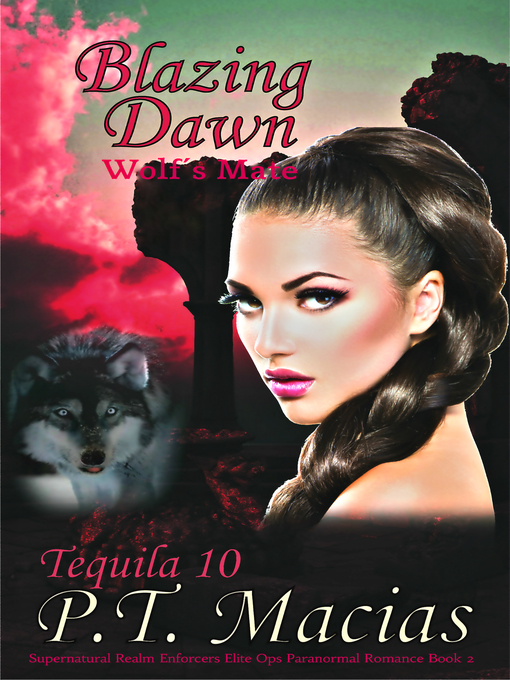 Cover image for Blazing Dawn, Blazing Dawn, Wolf's Mate (Supernatural Realm Enforcers Elite Ops Paranormal Romance Book 2)
